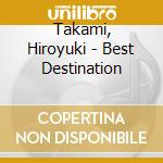 Takami, Hiroyuki - Best Destination cd