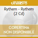 Rythem - Rythem (2 Cd) cd
