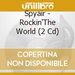 Spyair - Rockin'The World (2 Cd) cd