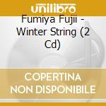 Fumiya Fujii - Winter String (2 Cd) cd