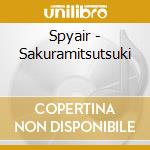 Spyair - Sakuramitsutsuki cd musicale di Spyair