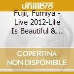 Fujii, Fumiya - Live 2012-Life Is Beautiful & Wintertiful & Winter String- cd
