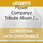 Flower Companyz Tribute Album / Various cd