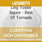 Ling Tosite Sigure - Best Of Tornado cd