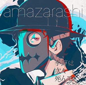 Amazarashi - Kisetsu Ha Tsugitsugi Shinde Iku cd musicale di Amazarashi