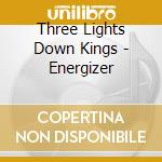 Three Lights Down Kings - Energizer cd