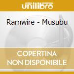 Ramwire - Musubu cd musicale di Ramwire
