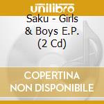 Saku - Girls & Boys E.P. (2 Cd) cd
