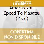 Amazarashi - Speed To Masatsu (2 Cd) cd