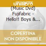 (Music Dvd) Fujifabric - Hello!! Boys & Girls Hall Tour 2015 At Hibiya Yaon cd