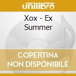 Xox - Ex Summer cd musicale di Xox