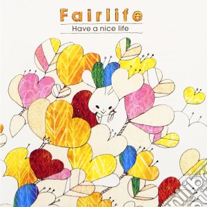 Fairlife - Have A Nice Life cd musicale di Fairlife