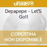Depapepe - Let'S Go!! cd