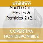 Soul'D Out - Movies & Remixies 2 (2 Cd) cd