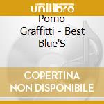Porno Graffitti - Best Blue'S cd musicale di Porno Graffitti