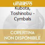 Kubota, Toshinobu - Cymbals cd