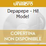 Depapepe - Hi! Mode! cd