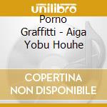 Porno Graffitti - Aiga Yobu Houhe cd