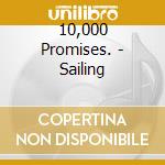 10,000 Promises. - Sailing cd