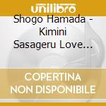 Shogo Hamada - Kimini Sasageru Love Song cd
