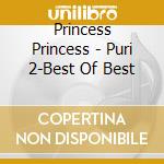 Princess Princess - Puri 2-Best Of Best cd