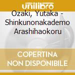 Ozaki, Yutaka - Shinkunonakademo Arashihaokoru cd