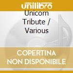 Unicorn Tribute / Various cd musicale di Various