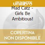 Mad Catz - Girls Be Ambitious! cd