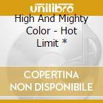 High And Mighty Color - Hot Limit * cd