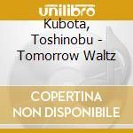 Kubota, Toshinobu - Tomorrow Waltz cd