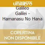 Galileo Galilei - Hamanasu No Hana cd
