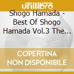 Shogo Hamada - Best Of Shogo Hamada Vol.3 The L Ast Weekend cd
