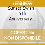 Sunset Swish - 5Th Anniversary Complete Best cd