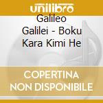 Galileo Galilei - Boku Kara Kimi He cd