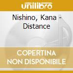 Nishino, Kana - Distance cd musicale di Nishino, Kana