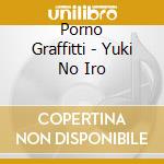 Porno Graffitti - Yuki No Iro cd musicale di Porno Graffitti