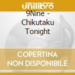 9Nine - Chikutaku Tonight cd