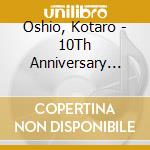 Oshio, Kotaro - 10Th Anniversary Best cd