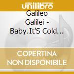 Galileo Galilei - Baby.It'S Cold Outside cd