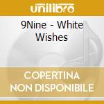 9Nine - White Wishes cd musicale di 9Nine