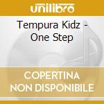 Tempura Kidz - One Step cd