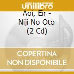 Aoi, Eir - Niji No Oto (2 Cd) cd