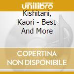 Kishitani, Kaori - Best And More cd