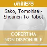 Sako, Tomohisa - Shounen To Robot cd