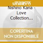 Nishino Kana - Love Collection Tour -Pink & Mint- cd