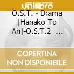 O.S.T. - Drama [Hanako To An]-O.S.T.2        Original Soundtrack 2 cd