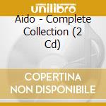Aido - Complete Collection (2 Cd) cd