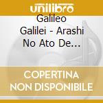 Galileo Galilei - Arashi No Ato De (2 Cd) cd
