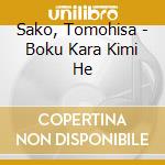Sako, Tomohisa - Boku Kara Kimi He cd