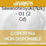 Sawanohiroyuki[Nzk] - O1 (2 Cd) cd